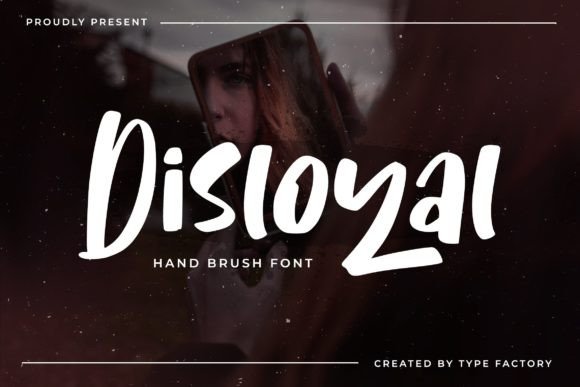 Disloyal: A Bold Brush Font for Creative Projects
